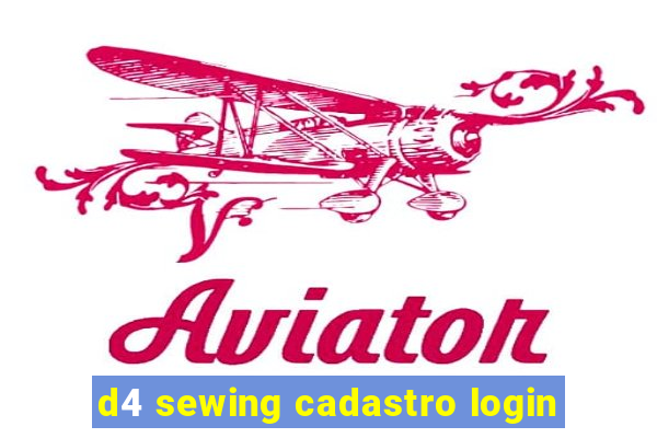 d4 sewing cadastro login